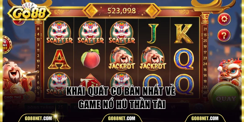 Khái quát cơ bản nhất về game nổ hũ Thần Tài